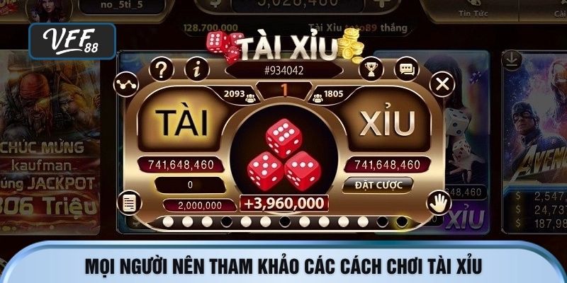 Mọi người nên tham khảo các cách chơi tài xỉu hiệu quả