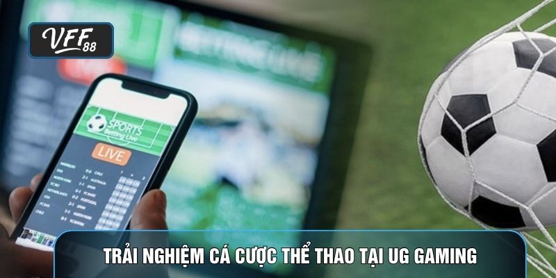 Trải nghiệm cá cược thể thao tại UG Gaming